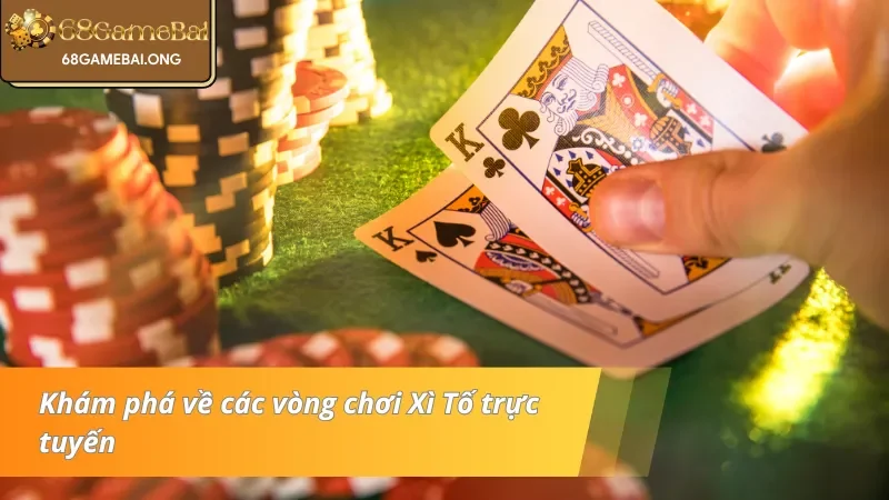 Những vòng cược trong bài Xì Tố trực tuyến